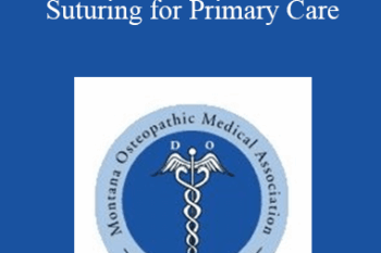 Elizabeth McMurtry - Leave 'em in Stitches: Suturing for Primary Care