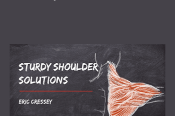 Eric Cressey - Sturdy Shoulder Solutions
