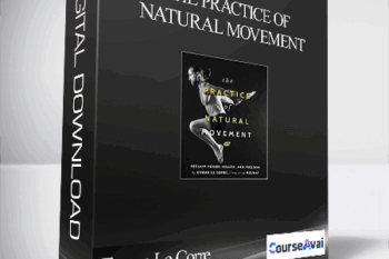 Erwan Le Corre - The Practice of Natural Movement