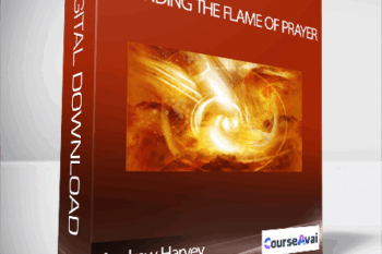 Expanding the Flame of Prayer with Andrew Harvey