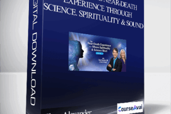 Explore the Near-Death Experience Through Science. Spirituality & Sound With Eben Alexander & Karen Newell