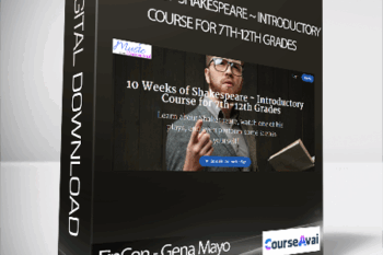 FinCon - Gena Mayo - 10 Weeks of Shakespeare ~ Introductory Course for 7th-12th Grades