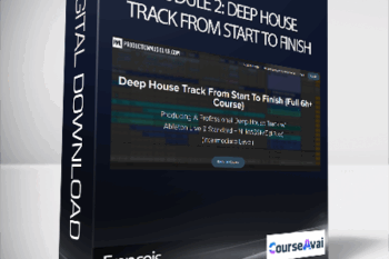 Francois - Module 2: Deep House Track From Start To Finish