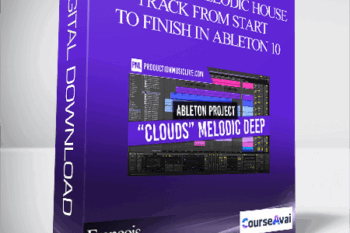 Francois - Module 2: Melodic House Track From Start To Finish In Ableton 10