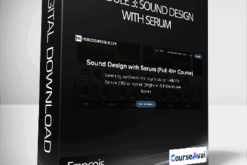 Francois - Module 3: Sound Design with Serum