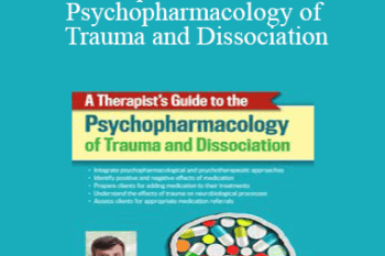 Frank Anderson - A Therapist’s Guide to the Psychopharmacology of Trauma and Dissociation