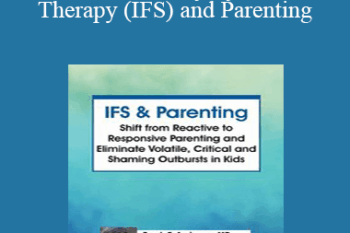 Frank Anderson - Internal Family Systems Therapy (IFS) and Parenting