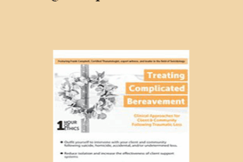 Frank R. Campbell - Treating Complicated Bereavement: Clinical Approaches for Client & Community Following Traumatic Loss