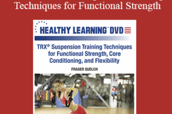 Fraser Quelch - IDEAFit TRX® Suspension Training Techniques for Functional Strength