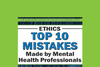 Frederic G. Reamer - Ethics: Top 10 Mistakes Made by Mental Health Professionals