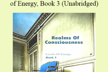 Frederick Dodson - Realms of Consciousness Levels of Energy