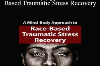 Gail Parker - A Mind-Body Approach to Race-Based Traumatic Stress Recovery