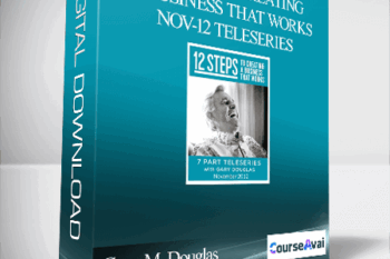 Gary M. Douglas - 12 Steps to Creating a Business that Works Nov-12 Teleseries
