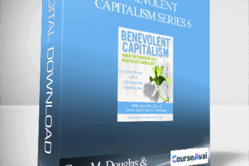 Gary M. Douglas & Chutisa Bowman. Steven Bowman - Benevolent Capitalism Series 6