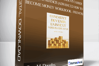 Gary M. Douglas - Comment devenir l'argent Cahier pratique avance (Advanced How to Become Money Workbook - French)