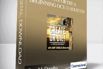 Gary M. Douglas - Create or Die A Beginning Oct-13 Houston