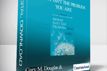 Gary M. Douglas & Dr. Dain Heer - Money Isn't the Problem You are
