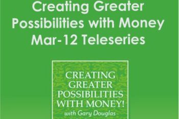 Gary M. Douglas & Dr. Dain Heer - Creating Greater Possibilities with Money Mar-12 Teleseries