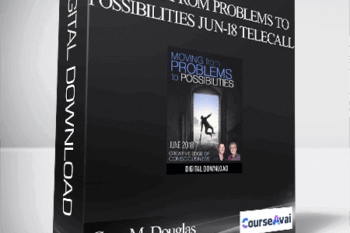 Gary M. Douglas & Dr. Dain Heer - Moving from Problems to Possibilities Jun-18 Telecall
