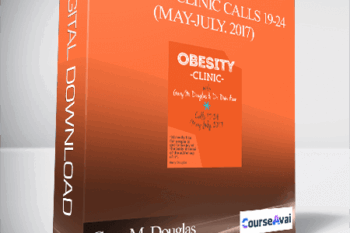 Gary M. Douglas & Dr. Dain Heer - Obesity Clinic Calls 19-24 (May-July. 2017)