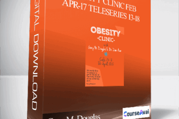 Gary M. Douglas & Dr. Dain Heer - Obesity Clinic Feb-Apr-17 Teleseries 13-18