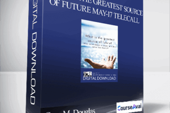 Gary M. Douglas & Dr. Dain Heer - What is the Greatest Source of Future May-17 Telecall