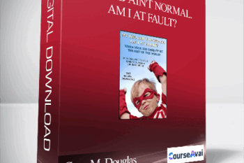 Gary M. Douglas - My Kid Ain't Normal. Am I At Fault?