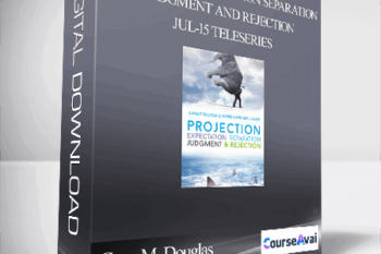 Gary M. Douglas - Projection Expectation Separation Judgment and Rejection Jul-15 Teleseries