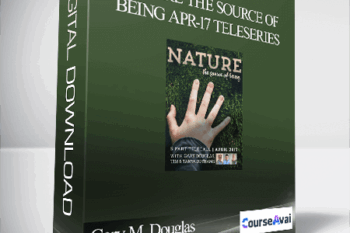 Gary M. Douglas & Tim & Tanya Bothams - Nature the Source of Being Apr-17 Teleseries
