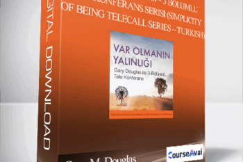 Gary M. Douglas - Varlıgın Yalınlıgı – 3 Bolumlu Tele Konferans Serisi (Simplicity of Being Telecall Series – Turkish)