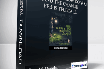 Gary M. Douglas - When Where & How Do You Find the Change Feb-19 Telecall