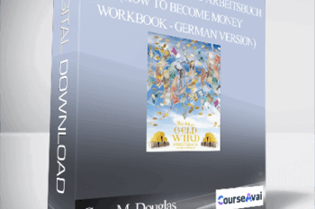 Gary M. Douglas - Wie man Geld wird Arbeitsbuch (How to Become Money Workbook - German Version)