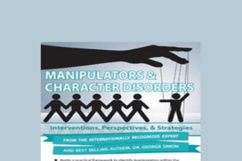 George Simon - Manipulators & Character Disorders: Interventions
