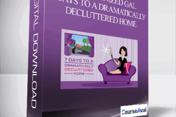 Get Organized Gal - 7 Days to a Dramatically Decluttered Home