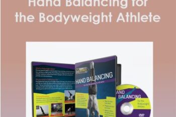 Global BodyWeight Training - Hand Balancing for the Bodyweight Athlete