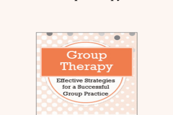 Greg Crosby - Group Therapy: Effective Strategies for a Successful Group Practice