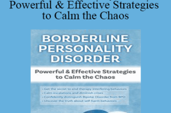 Gregory W. Lester - Borderline Personality Disorder Powerful & Effective Strategies to Calm the Chaos