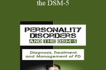 Gregory W. Lester - Personality Disorders and the DSM-5: Diagnosis