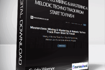 Guido Werner - Masterclass: Mixing & Mastering A Melodic Techno Track From Start To Finish