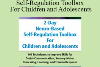 Gwen Wild - 2-Day Neuro-Based Self-Regulation Toolbox For Children and Adolescents