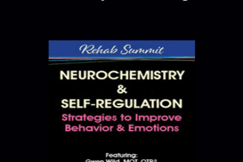 Gwen Wild - Neurochemistry & Self-Regulation: Strategies to Improve Behavior & Emotions