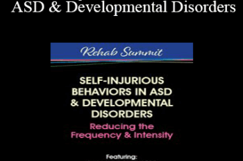 Gwen Wild - Self-Injurious Behaviors in ASD & Developmental Disorders: Reducing the Frequency & Intensity