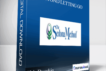 Hale Dwoskin (Advanced Sedona Method – 5th Way) – Beyond Letting Go