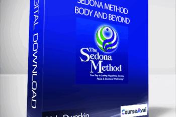 Hale Dwoskin - Sedona Method - Body and Beyond