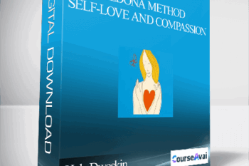 Hale Dwoskin - Sedona Method - Self-Love and Compassion