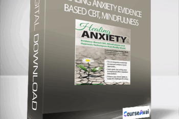Healing Anxiety Evidence-Based CBT