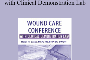 Heidi Huddleston Cross - Wound Care Conference - with Clinical Demonstration Lab