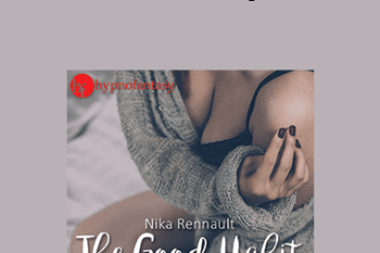 Hypnofantasy – Nika Rennault - The Good Habit Sexperience