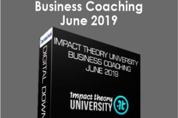 Impact Theory University - Business Coaching - June 2019
