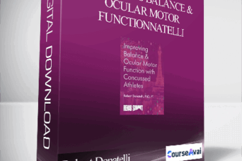 Improving Balance & Ocular Motor Function with Concussed Athletes - Robert Donatelli